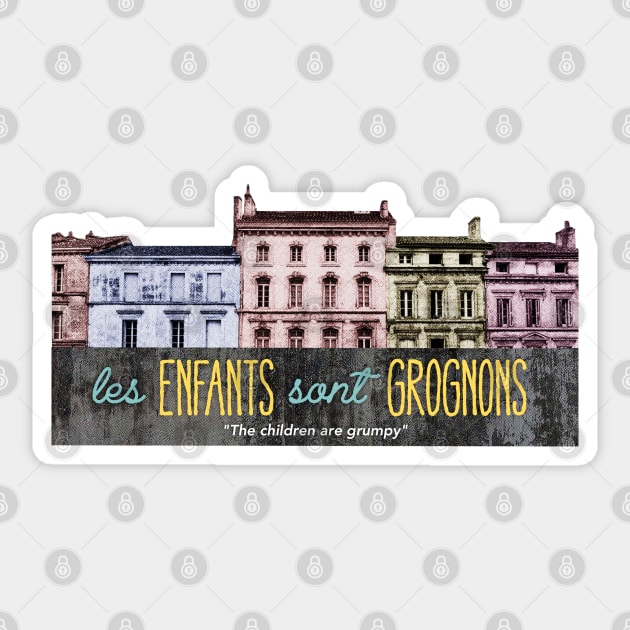 les ENFANTS sont GROGNONS (The Children are Grumpy) Sticker by TeeShawn